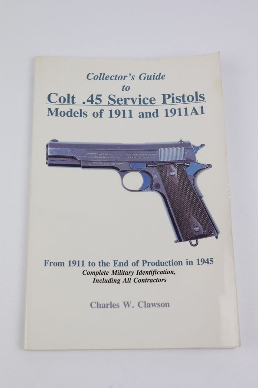 Collector's Guide to Colt .45 Service Pistols - Signed - 1