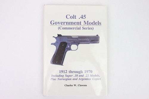 Colt .45 Government Models Commercial Series Book - 1