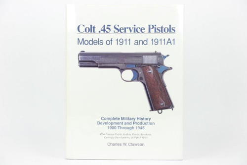 Clawson Big Book: Colt .45 Service Pistols - 1