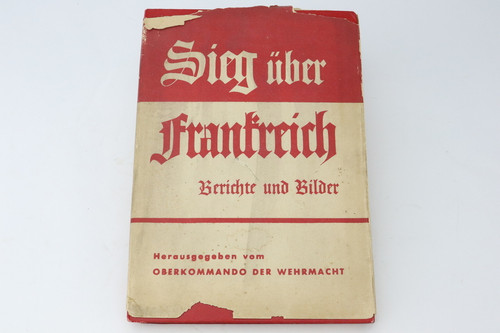 SOLD - "Victory Over France, Reports and Pictures" - German WW2 Book