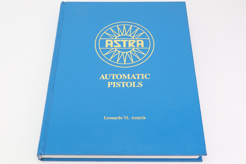 "Astra Automatic Pistols" Books