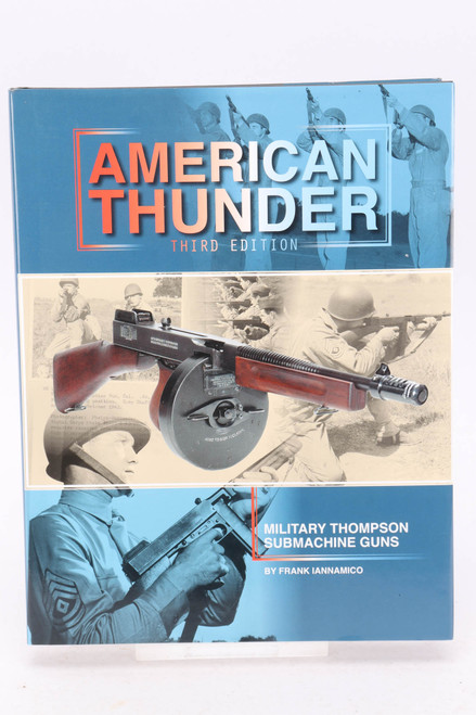 American Thunder: Military Thompson Submachine Guns - Third Edition
