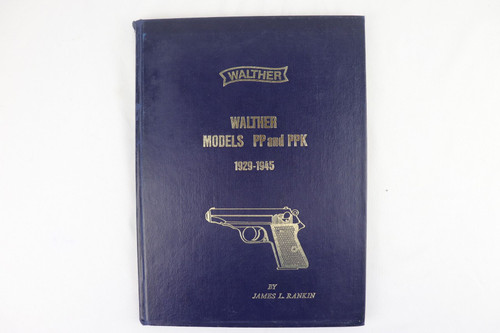 Walther PP and PPK 1929-1945 by James Rankin - Signed - 1