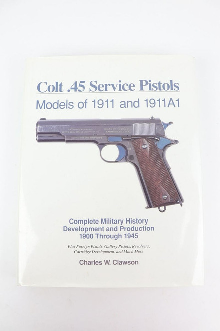 Colt .45 Service Pistols - Clawson's BIG BOOK - 1
