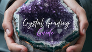 Crystal Buying: a Grading Guide from Specimens to Jewellery (AA to D)