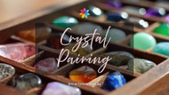 The Crystal Pairing Series - Part 2: Seek Harmony in Polarity, Vibration, and Intention