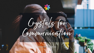 Speaking Your Truth: Crystals for Honest, Compassionate Communication