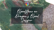 Bloodstone vs Dragon’s Blood Jasper: How to Tell the Difference