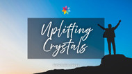 Uplifting Crystals for Energy, Positivity & Motivation