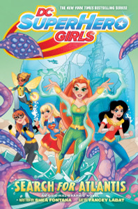 DC SUPER HERO GIRLS SEARCH FOR ATLANTIS TP