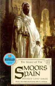 The Story of Moors in Spain - Stanley Lane-Poole The Story of Moors in Spain - Stanley Lane-Poole