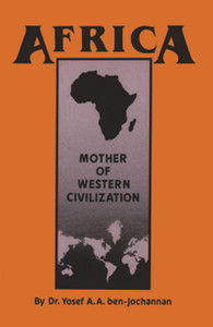Front cover: Africa Mother of Western Civilization Front cover: Africa Mother of Western Civilization