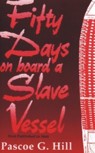 Front cover: Fifty Days on Board a Slave Vessel Front cover: Fifty Days on Board a Slave Vessel