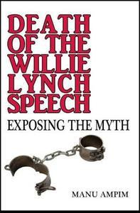 Front cover: Death of the Willie Lynch Speech Front cover: Death of the Willie Lynch Speech