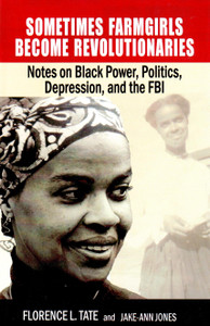 Sometimes Farmgirls Become Revolutionaries - Florence L. Tate and Jake-ann Jones Sometimes Farmgirls Become Revolutionaries - Florence L. Tate and Jake-ann Jones
