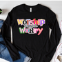 Worship through the Worry Tee 22 Amy Cate Designs