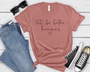 Be Better Humans Tee
