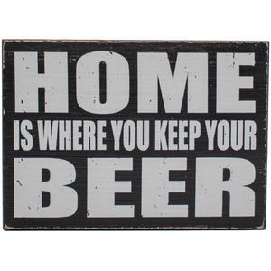 Home is Where You Keep Your Beer  Rustic Beer Lover Wooden Boxed Sign (5" X 7")