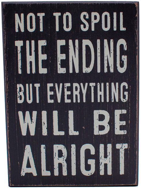 Not to Spoil the Ending  Rustic Funny Wooden Boxed Sign 5" X 7"