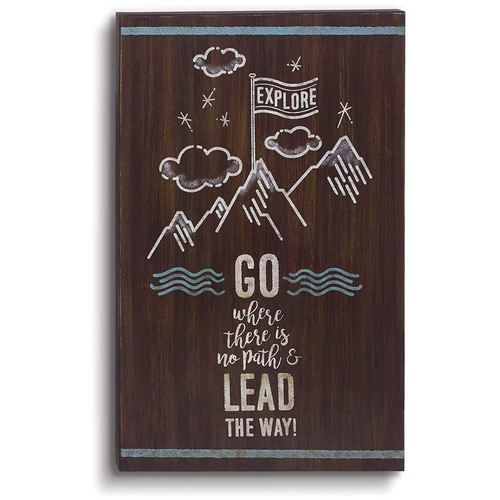Decorative Explore: Go Where There is No Path Wall Art Sign Plaque
