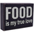 FOOD is my true love  Rustic Funny Wooden Boxed Sign 5" X 7"