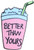 Set of 2 Iced Coffee Shaped "Better Than Yours" Enamel Lapel Pins (1.25" X 0.5")