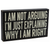 I Am Not Arguing. I'm Just Explaining Why I Am Right  Rustic Funny Wooden Boxed Sign