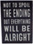 Not to Spoil the Ending  Rustic Funny Wooden Boxed Sign 5" X 7"