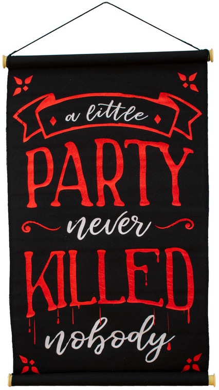 S6954_KILLED Decorative Sign W Hanger (A Little Party Never Killed Nobody)