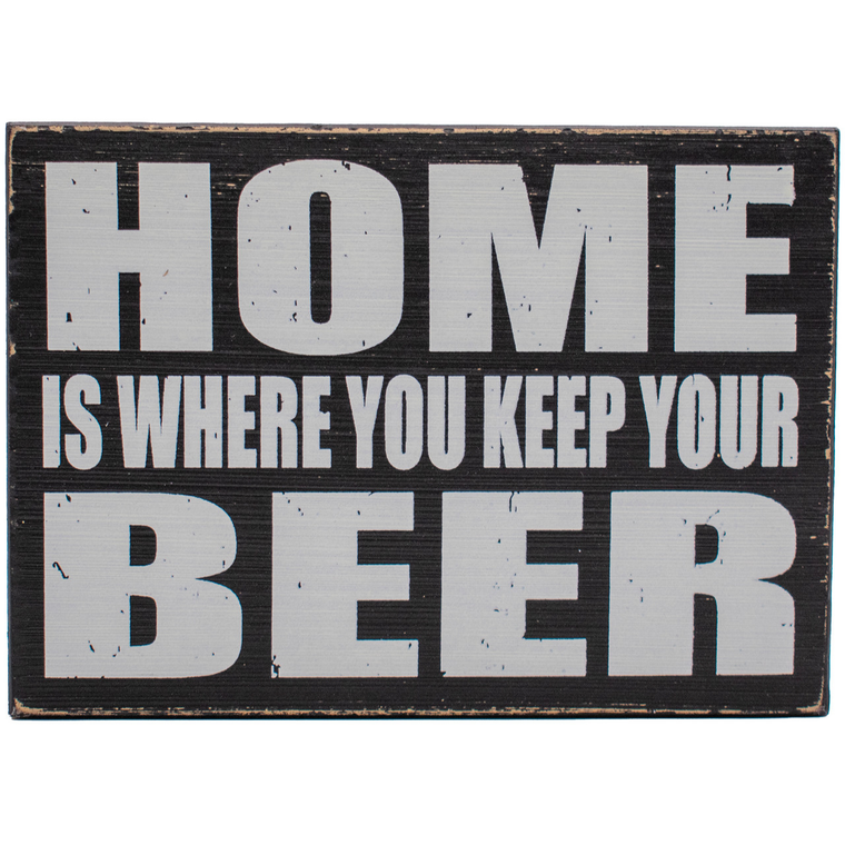 Home is Where You Keep Your Beer  Rustic Beer Lover Wooden Boxed Sign (5" X 7")