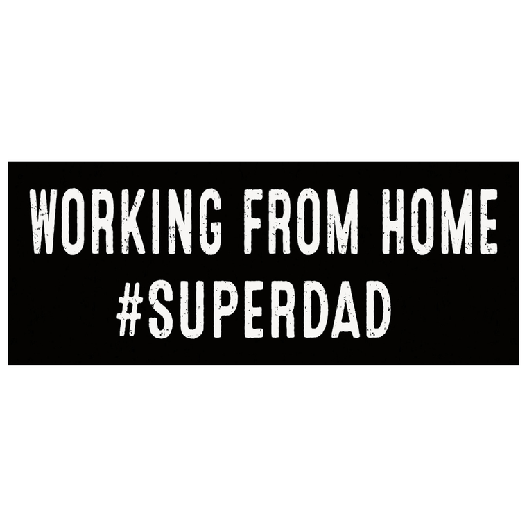 #SUPERDAD  Working From Home Themed Wooden Boxed Sign 4" X 10"