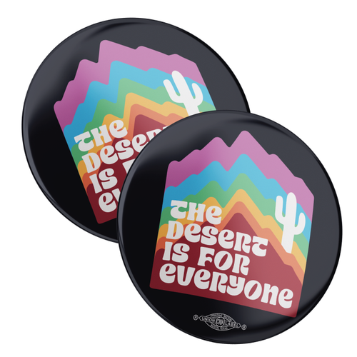 Stacked Mountains - The Desert Is For Everyone (2.25" Mylar Button -- Pack Of Two!)