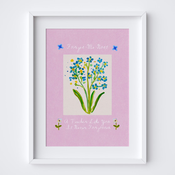 Illustrated A Teacher Like You Is Never Forgotten Art Print by artist Holly Francesca.