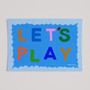 Super Fun 'Let's Play' kids art print in bright & bold colours by Wakey Wakey. Created by UK Artist Holly Francesca.