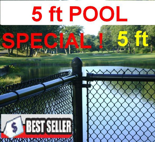 5 ft Black Chain Link Pool Safety Fence Kit.  1-1/4" 11 Ga Pool Mesh,  1-3/8" Top Rail Hvy .065 Ga, all Hardware, put total feet in Qty, Price is $/ ft. Line, Corner, End, Gate Posts and gates not included.