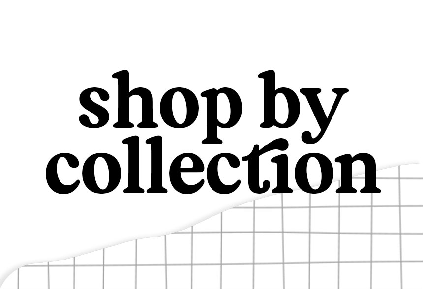 Shop by Collection
