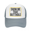 Punk Show Me That Butthole Baseball Cap Women Men Breathable Humor Sacratic Quote Trucker Hat Sports Snapback Hats Summer Caps