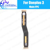 Oneplus 3 Main Board FPC 100% Original Main Ribbon flex cable FPC Accessories part replacement for Oneplus 3 Mobile Phone