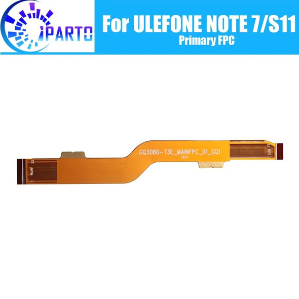 ULEFONE NOTE 7 Main Board FPC 100% Original Main Ribbon flex cable FPC Accessories part replacement for S11 Mobile Phone