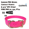 Garmin PRO Model Contact Points & 3/4" Sparky Pet Co Strap - Neon Pink PRO 70, 550, PT08