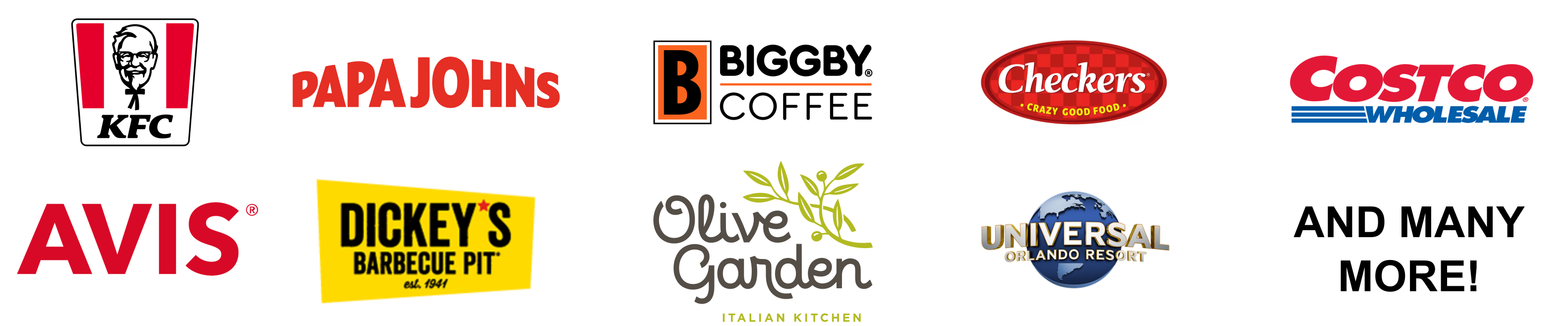 KFC, Papa Johns, Bigby Coffee, Checkers, CostCo, AVIS, Dickey's Barbeque Pit, Olive Garden, Universal Orlando Resort, and many more!