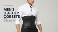 Men's Leather Corsets: The Complete Guide
