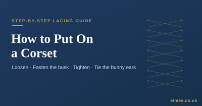 How to Put On a Corset (and Lace It Properly): Step-by-Step