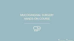 Mucogingival Surgery: Hands-on course - Calgary - October 2026