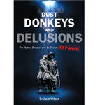  Dust Donkeys and Delusions Dust Donkeys and Delusions book buy now from the military specialists. Dust, Donkeys and Delusion examines and clinically debunks the myth that has grown up around Private John Simpson Kirkpatrick, th