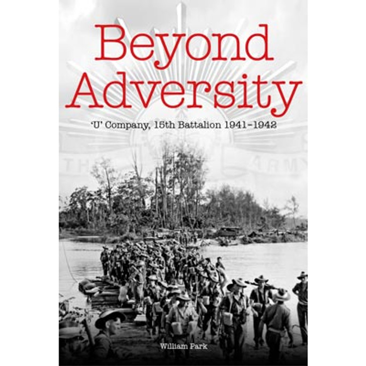 Beyond Adversity Beyond Adversity Beyond Adversity book buy now from the military specialists. 'U' Company, 15th Battalion 1941-1942 In November 1941, about 100 university students began their short-term compulsory military training w