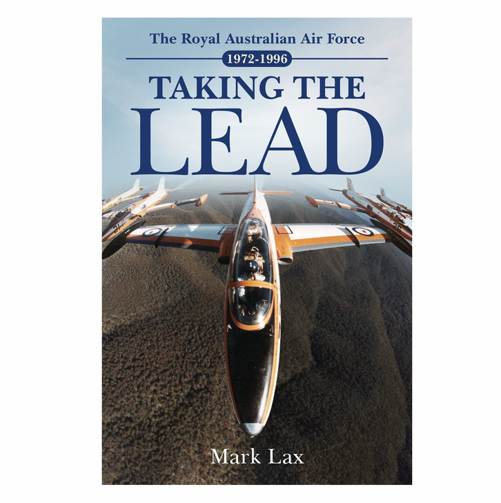 Taking the Lead Taking the Lead About the Book As Australia withdrew from Vietnam in 1972, few in the Australian Defence Force, none the least those in the Royal Australian Air Force could foresee the immense change that would sweep