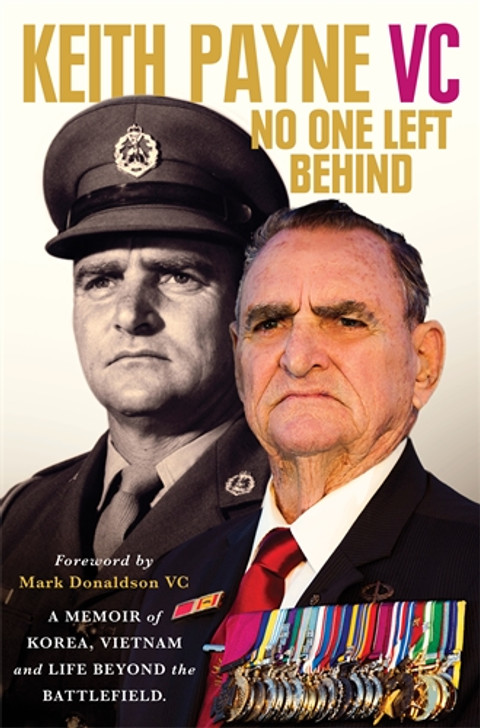 No One Left Behind Book and Medallion Set BOOK DETAILS From the battlefields of Korea, Malaya and Vietnam to the struggle for veterans' welfare, Keith Payne has never shied away from a fight. More than 50 years ago, this bravery saw him recei