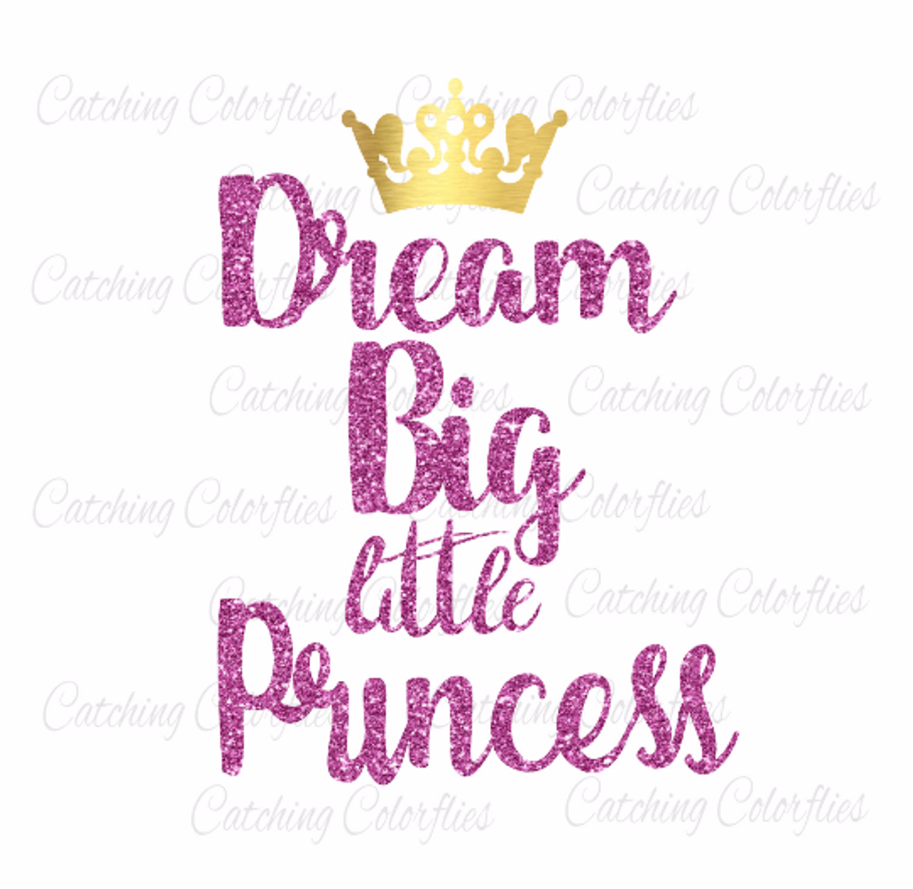 Download Dream Big Little Princess Svg Cut Files Catching Colorflies