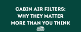 Cabin Air Filters: Why They Matter More Than You Think